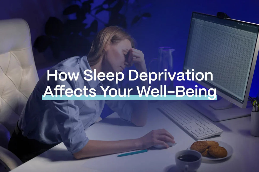 Understanding How Sleep Deprivation Affects Your Well-Being